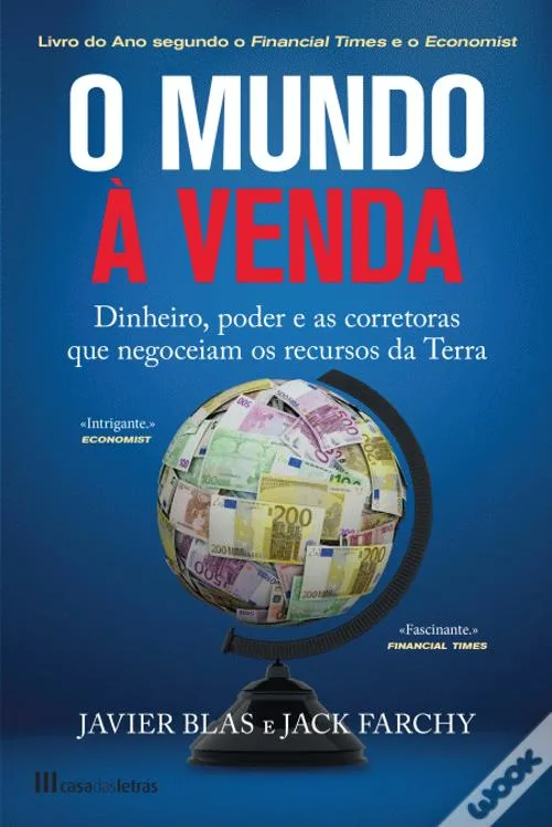 O Mundo à Venda de Javier Blas e Jack Farchy